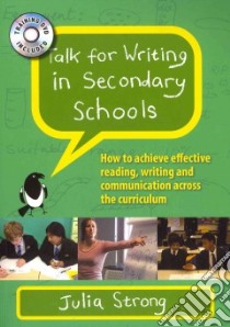 Talk for Writing in Secondary School libro in lingua di Strong Julia