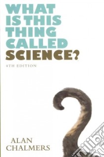 What Is This Thing Called Science? libro in lingua di Chalmers Alan