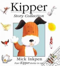 Kipper Story Collection libro in lingua di Inkpen Mick