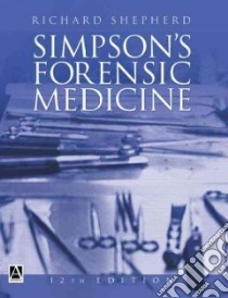 Simpson's Forensic Medicine libro in lingua di Shepherd Richard, Simpson Keith