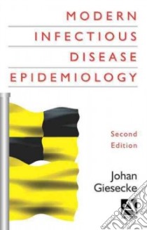 Modern Infectious Disease Epidemiology libro in lingua di Giesecke Johan
