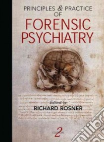 Principles and Practice of Forensic Psychiatry libro in lingua di Rosner Richard (EDT)