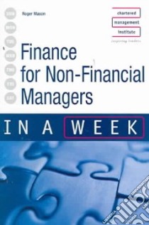 Finance for Non-financial Managers in a Week libro in lingua di Roger Mason