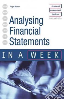Analysing Financial Statements in a Week libro in lingua di Roger Mason