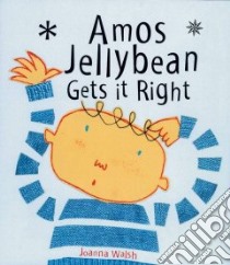 Amos Jellybean Gets It Right libro in lingua di Joanna Walsh