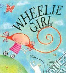 Wheelie Girl libro in lingua di Latimer Miriam