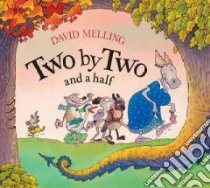 Two by Two and a Half libro in lingua di David Melling