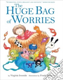 The Huge Bag of Worries libro in lingua di Ironside Virginia, Rodgers Frank (ILT)
