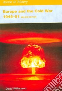 Europe and the Cold War, 1945-1991 libro in lingua di David Williamson