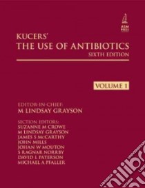 Kucers' the Use of Antibiotics libro in lingua di M Lindsay Grayson
