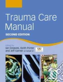 Trauma Care Manual libro in lingua di Greaves Ian (EDT), Porter Keith (EDT), Garner Jeff (EDT)