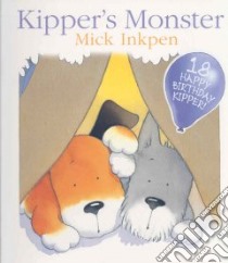 Kipper's Monster libro in lingua di Inkpen Mick