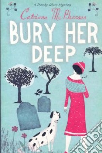 Bury Her Deep libro in lingua di McPherson Catriona