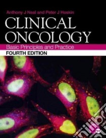 Clinical Oncology libro in lingua di Neal Anthony J., Hoskin Peter J.