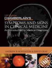 Chamberlain's Symptoms and Signs in Clinical Medicine libro in lingua di Houghton Andrew R. (EDT), Gray David (EDT)