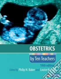 Obstetrics by Ten Teachers libro in lingua di Philip N Baker