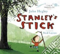 Stanley's Stick libro in lingua di Hegley John, Layton Neal (ILT)