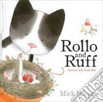 Rollo and Ruff and the Little Fluffy Bird libro in lingua di Mick Inkpen