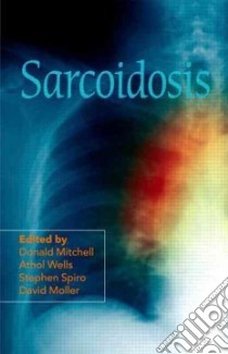 Sarcoidosis libro in lingua di Mitchell Donald N. M.D., Moller David R. M.D., Spiro Stephen G. M.D., Wells Athol