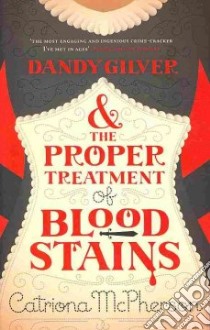 Dandy Gilver and the Proper Treatment of Bloodstains libro in lingua di McPherson Catriona