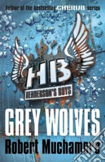 Grey Wolves libro in lingua di Muchamore Robert