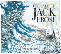 Tale of Jack Frost libro in lingua di David Melling