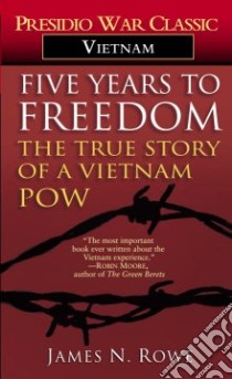 Five Years to Freedom libro in lingua di Rowe James N.