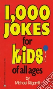 1000 Jokes for Kids of All Ages libro in lingua di Kilgarriff Michael