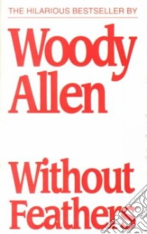 Without Feathers libro in lingua di Allen Woody