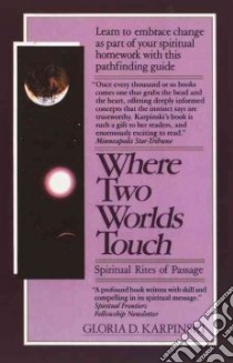Where Two Worlds Touch: Spiritual Rites of Passage libro in lingua di Karpinski Gloria