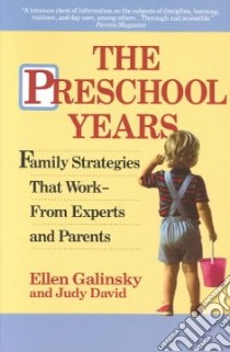 The Preschool Years libro in lingua di Galinsky Ellen, David Judy