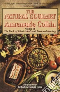 Natural Gourmet libro in lingua di Colbin Annemarie