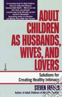 Adult Children As Husbands, Wives, and Lovers libro in lingua di Farmer Steven