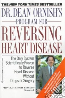 Dr. Dean Ornish's Program for Reversing Heart Disease libro in lingua di Ornish Dean