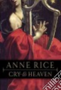 Cry to Heaven libro in lingua di Rice Anne