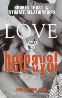 Love & Betrayal libro in lingua di Amodeo John