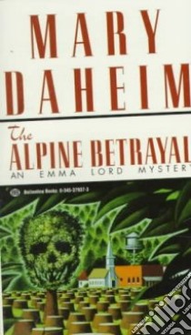 The Alpine Betrayal libro in lingua di Daheim Mary