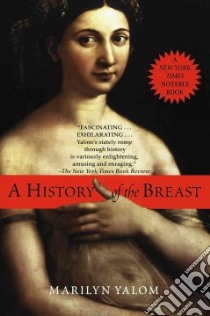 History of the Breast libro in lingua di Yalom Marilyn