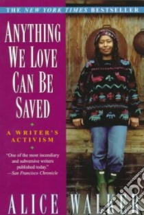 Anything We Love Can Be Saved libro in lingua di Walker Alice