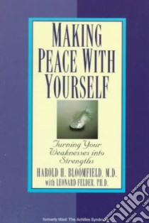 Making Peace With Yourself libro in lingua di Bloomfield Harold H., Felder Leonard