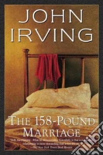 The 158-Pound Marriage libro in lingua di Irving John