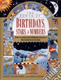 The Power of Birthdays, Stars, & Numbers libro in lingua di Crawford Saffi, Sullivan Geraldine