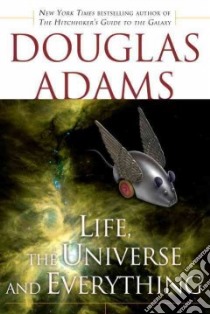 Life, the Universe and Everything libro in lingua di Adams Douglas
