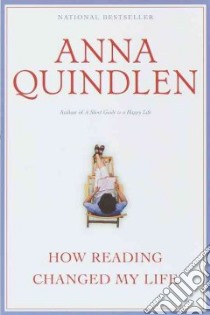 How Reading Changed My Life libro in lingua di Quindlen Anna
