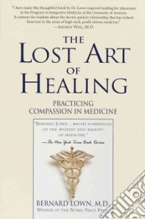 The Lost Art of Healing libro in lingua di Lown Bernard M.d.