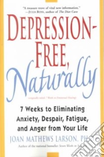 Depression-Free, Naturally libro in lingua di Larson Joan Mathews