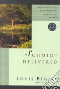 Schmidt Delivered libro in lingua di Begley Louis