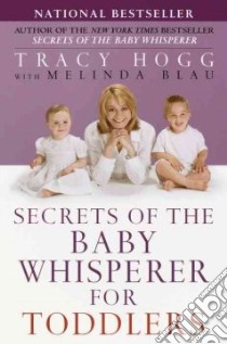 Secrets of the Baby Whisperer for Toddlers libro in lingua di Hogg Tracy, Blau Melinda
