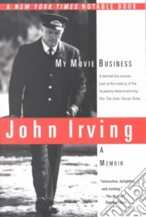 My Movie Business libro in lingua di Irving John