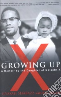Growing Up X libro in lingua di Shabazz Ilyasah, McLarin Kim